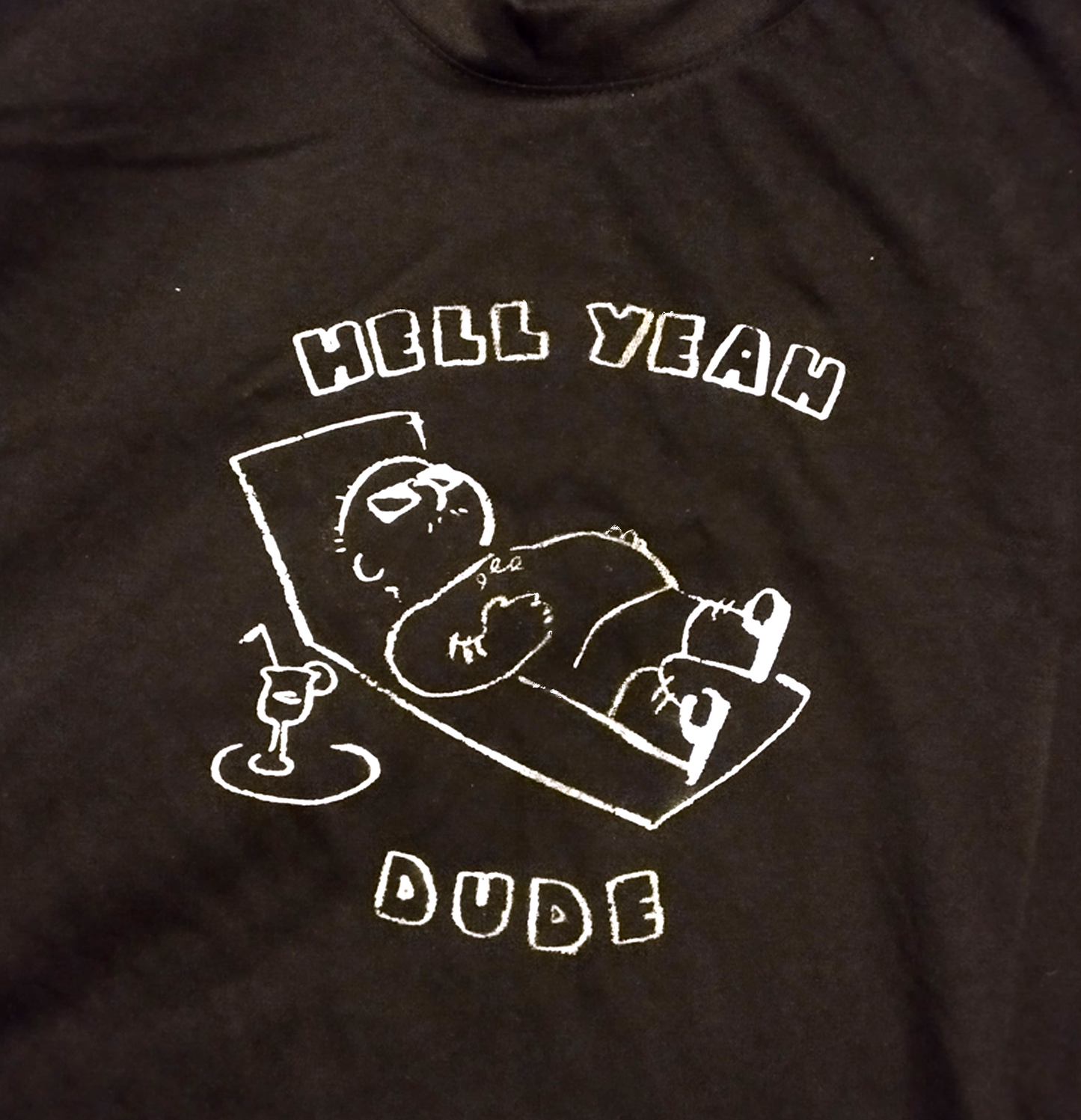 Hand Printed 'Hell Yeah Dude' T-Shirt